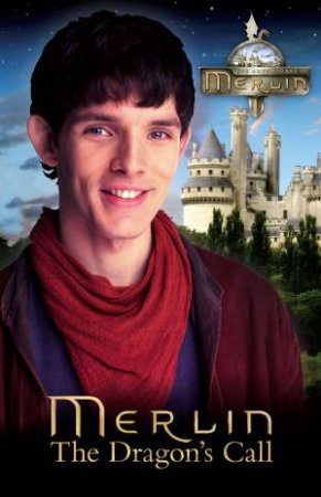 Adventures of Merlin: The Dragon's Call by Various