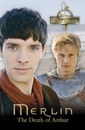 Merlin: The Death of Arthur by Various