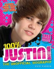 100 Justin Bieber The Unofficial Biography
