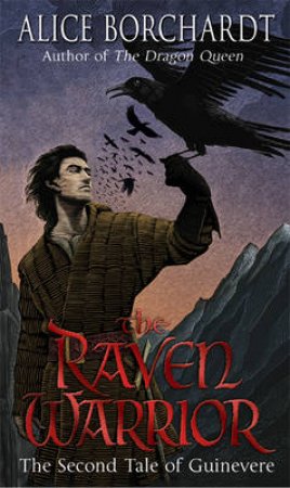 The Raven Warrior by Alice Borchardt