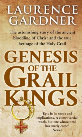 Genesis Of The Grail Kings by Laurence Gardner