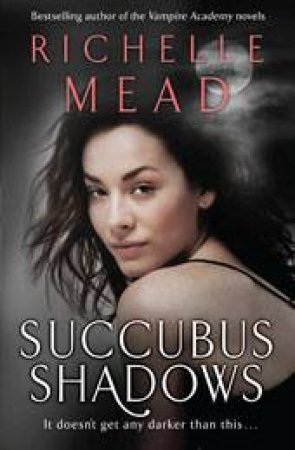 Succubus Shadows by Richelle Mead