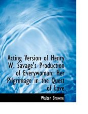 Acting Version of Henry W Savages Production of Everywoman