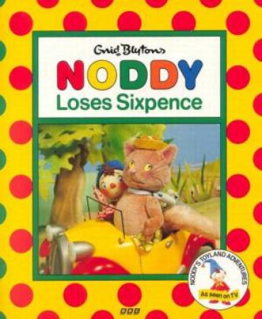 Noddy Loses Sixpence by Enid Blyton