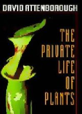 The Private Life Of Plants
