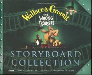 Wallace & Gromit: Wrong Trousers - Storyboard Collection by Brian Sibley