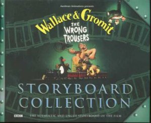 Wallace & Gromit: Wrong Trousers - Storyboard Collection by Brian Sibley