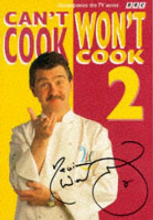 Can't Cook, Won't Cook - Volume 2 by Kevin Woodford
