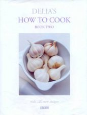 Delia Smiths How To Cook Book 2