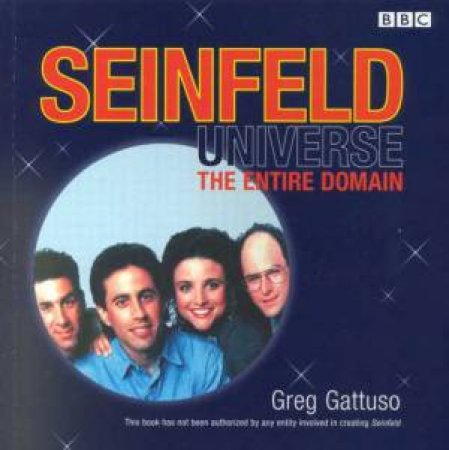 Seinfeld Universe: The Entire Domain by Greg Gattuso