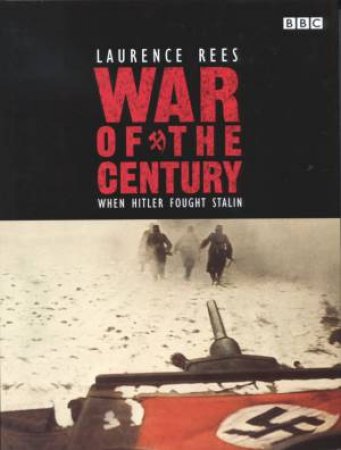 War Of The Century by Laurence Rees