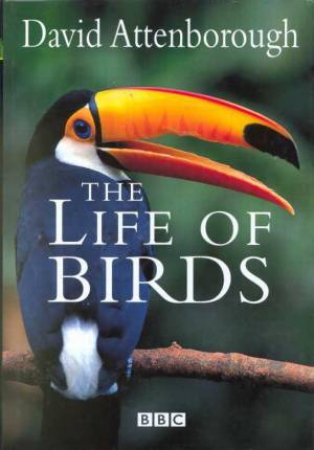 The Life Of Birds by David Attenborough