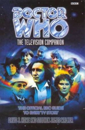 Doctor Who: The Television Companion by David J Howe & Stephen James Walker