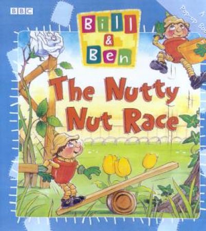 Bill And Ben The Flowerpot Men: The Nutty Nut Race Pop-Up by Various