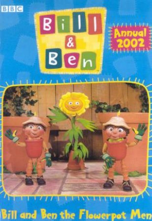 Bill And Ben The Flowerpot Men: Bill & Ben Annual 2002 by Various