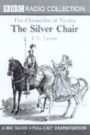 The Silver Chair - CD by C S Lewis