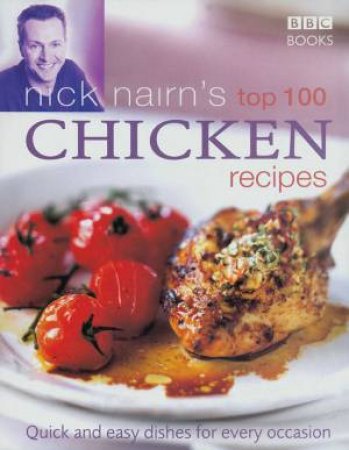 Nick Nairn's Top 100 Chicken Recipes by Nick Nairn