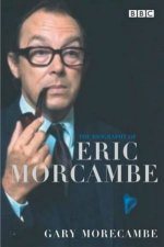 The Biography Of Eric Morecambe