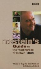 Rick Steins Guide To The Food Heroes Of Britain