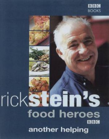 Rick Stein's Food Heroes: Another Helping by Rick Stein