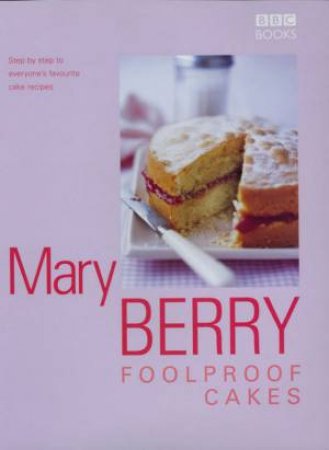 Mary Berry's Foolproof Cakes by Mary Berry
