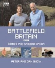 Battlefield Britain Battles That Shaped Britain