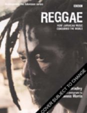 Reggae How Jamaican Music Conquered The World