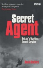 Secret Agent The True Story Of The Special Operations Executive