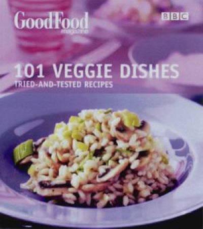 Good Food: 101 Veggie Delights by Various