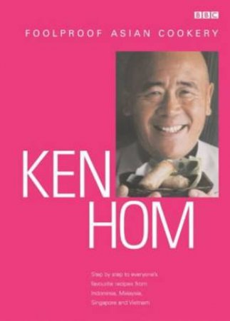 Foolproof Asian Cookery by Ken Hom