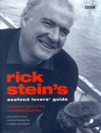 Rick Stein's: Seafood Lovers' Guide by Rick Stein