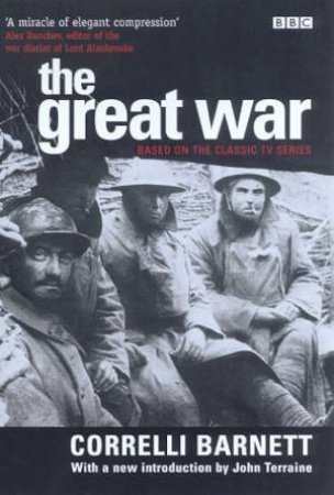 The Great War by Correlli Barnett