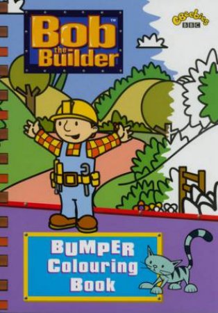 Bob The Builder Bumper Colouring Book by Various