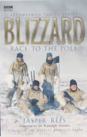 Blizzard: Race To The Pole by Jasper Rees
