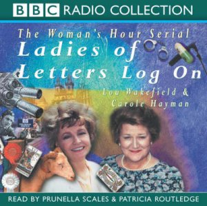 Ladies of Letters Log On by Carole Hayman & Lou Wakefield