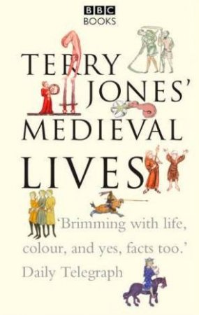 Terry Jones' Medieval Lives by Terry Jones