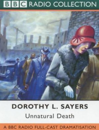 BBC Radio Collection: A Lord Peter Wimsey Mystery: Unnatural Death - Cassette by Dorothy L Sayers