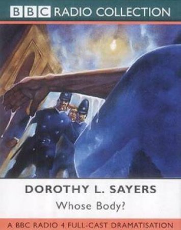 BBC Radio Collection: A Lord Peter Wimsey Mystery: Whose Body? - Cassette by Dorothy L Sayers