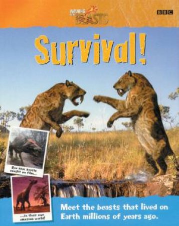 Walking With Beasts: Survival! by Tim Haines