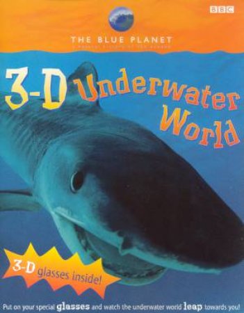 The Blue Planet: 3-D Underwater World by Various