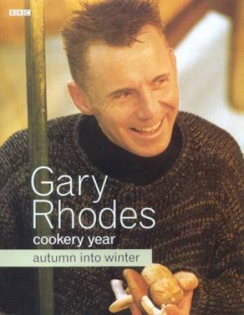 Gary Rhodes Cookery Year: Autumn Into Winter by Gary Rhodes