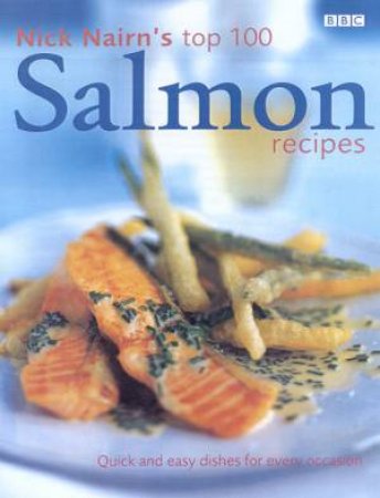 Nick Nairn's Top 100 Salmon Recipes by Nick Nairn