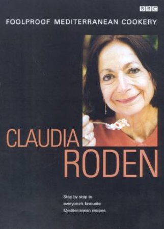 Foolproof Mediterranean Cookery by Claudia Roden