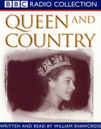 BBC Radio Collection: Queen And Country - Cassette by William Shawcross