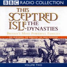 BBC Radio Collection This Sceptred Isle The Dynasties Volume 2  Cassette