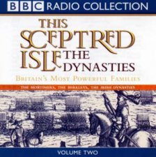 BBC Radio Collection This Sceptred Isle The Dynasties Volume 2  CD