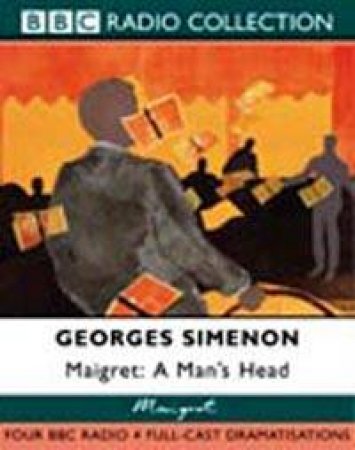 BBC Radio Collection: Maigret: A Man's Head - Cassette by Simenon Georges