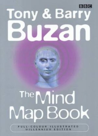 The Mind Map Book by Tony & Barry Buzan