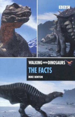 Walking With Dinosaurs: Fascinating Facts by Various