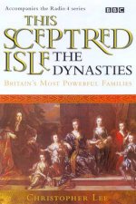This Sceptred Isle The Dynasties